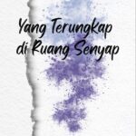 Yang Terungkap di Ruang Senyap